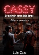 Cover-Bild zum Titel 'Cassy, Detective in nome delle donne: Il Cobra Incantatore' von 'Luigi Zaza'