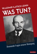 Cover-Bild zum Titel 'Was tun?' von 'Wladimir Iljitsch Lenin'
