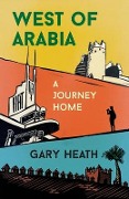 Cover-Bild zum Titel 'West of Arabia' von 'Gary Heath'