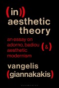 Cover-Bild zum Titel '(In)aesthetic Theory' von 'Vangelis Giannakakis'
