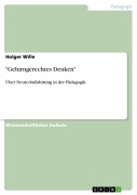Cover-Bild zum Titel '"Gehirngerechtes Denken"' von 'Holger Wille'