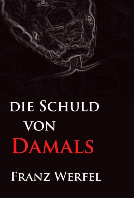 Die Schuld von damals - Franz Werfel