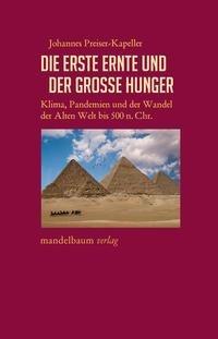 Die erste Ernte und der große Hunger - Johannes Preiser-Kapeller