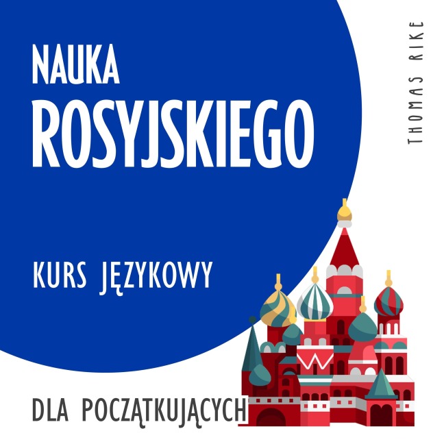Nauka rosyjskiego (kurs j¿zykowy dla pocz¿tkuj¿cych) - Thomas Rike