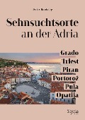 Cover-Bild zum Titel 'Sehnsuchtsorte an der Adria' von 'Britta Ramhapp'