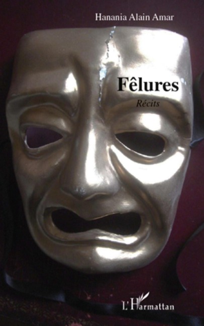 FElures - recits - Hanania Alain Amar Hanania Alain Amar