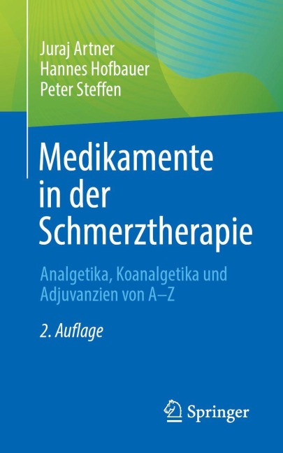 Medikamente in der Schmerztherapie - Juraj Artner, Peter Steffen, Hannes Hofbauer