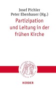 Partizipation und Leitung in der frühen Kirche - 