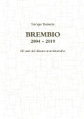 Brembio 2004 - 2019. Gli anni del disastro amministrativo - Sergio Fumich