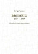 Brembio 2004 - 2019. Gli anni del disastro amministrativo - Sergio Fumich