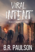 Cover-Bild zum Titel 'Viral Intent (Barely Alive, #4)' von 'B. R. Paulson'