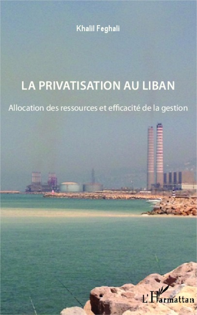 La privatisation au Liban - Khalil Feghali