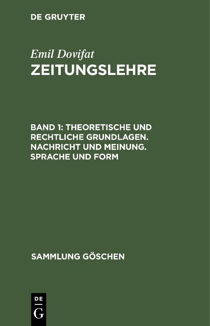 Theoretische und rechtliche Grundlagen. Nachricht und Meinung. Sprache und Form - Emil Dovifat