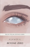 Cover-Bild zum Titel 'Beyond Zero' von 'Asawer K.'