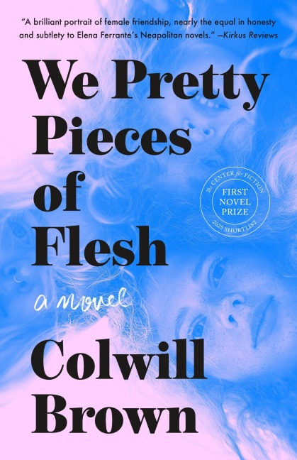 We Pretty Pieces of Flesh - Colwill Brown