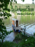 Cover-Bild zum Titel 'By Darkened Shore' von 'Barbara Gurney'