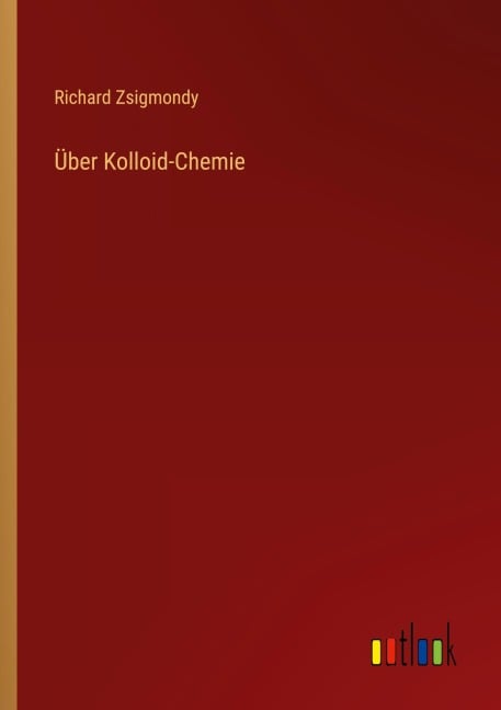 Über Kolloid-Chemie - Richard Zsigmondy
