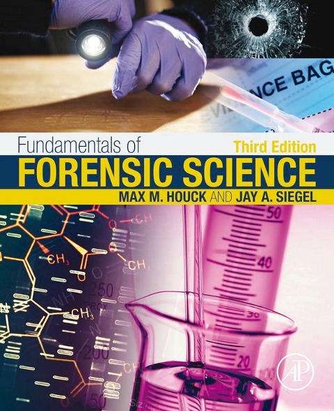 Fundamentals of Forensic Science - Max M. Houck, Jay A. Siegel