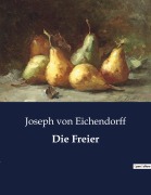 Cover-Bild zum Titel 'Die Freier' von 'Joseph Von Eichendorff'