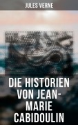 Cover-Bild zum Titel 'Die Historien von Jean-Marie Cabidoulin' von 'Jules Verne'