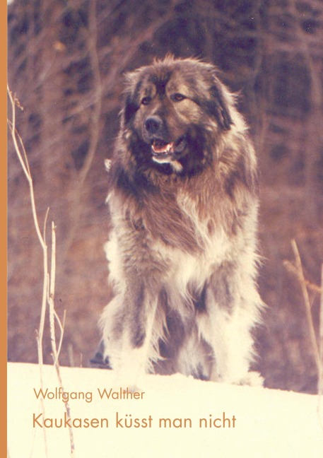 Kaukasen küsst man nicht - Wolfgang Walther