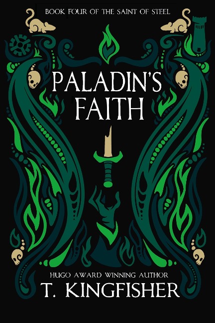 Paladin's Faith (The Saint of Steel, #4) - T. Kingfisher