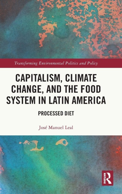 Capitalism, Climate Change, and the Food System in Latin America - José Manuel Leal