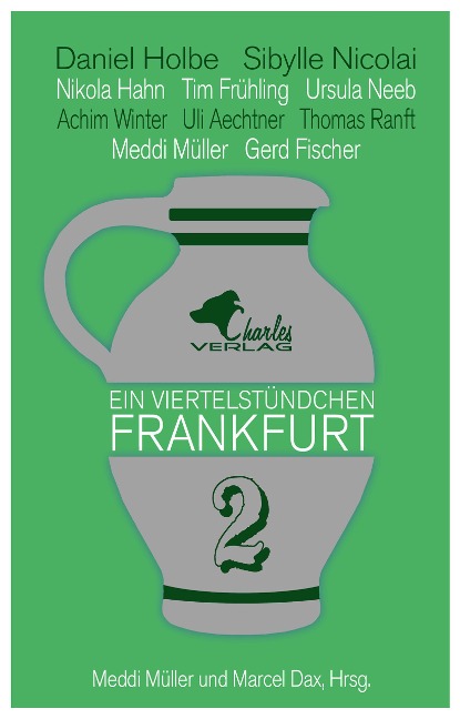 Ein Viertelstündchen Frankfurt - Band 2 - Daniel Holbe, Meddi Müller, Sibylle Nicolai, Tim Frühling, Nikola Hahn