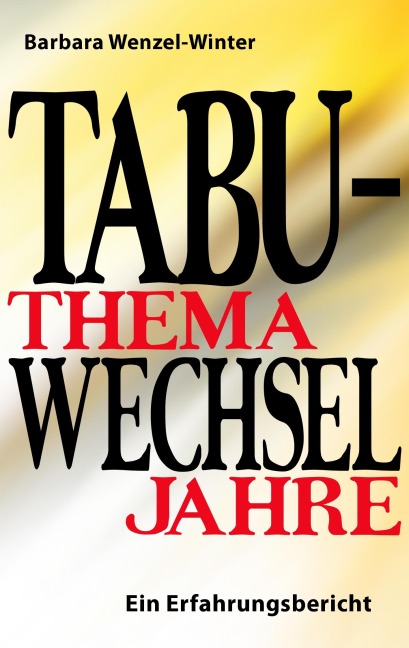 Tabuthema Wechseljahre - Barbara Wenzel-Winter