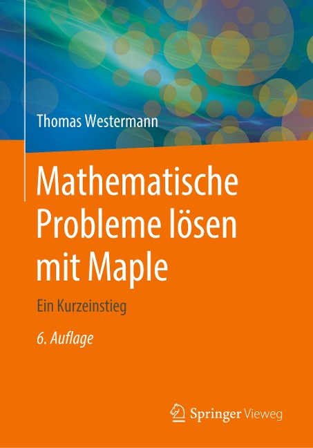 Mathematische Probleme lösen mit Maple - Thomas Westermann