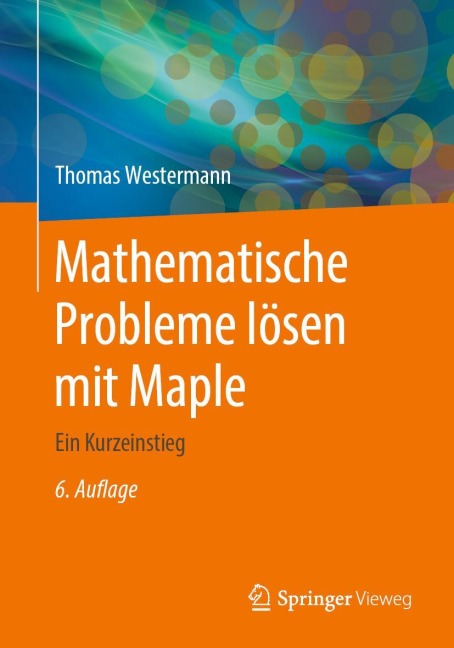 Mathematische Probleme lösen mit Maple - Thomas Westermann