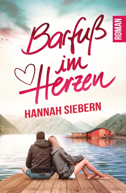 Barfuß im Herzen - Hannah Siebern