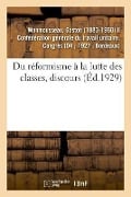 Du Réformisme À La Lutte Des Classes, Discours - Gaston Monmousseau