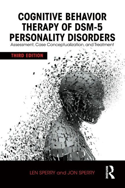 Cognitive Behavior Therapy of DSM-5 Personality Disorders - Len Sperry, Jon Sperry