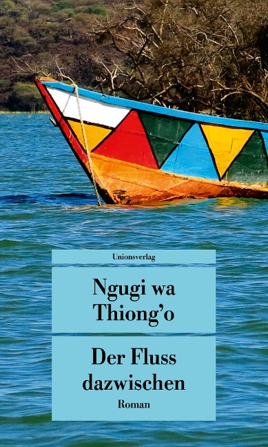 Der Fluss dazwischen - Ngugi wa Thiong'o