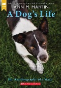 A Dog's Life: The Autobiography of a Stray (Scholastic Gold) - Ann M Martin