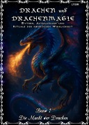 Cover-Bild zum Titel 'Drachen und Drachenmagie - Band 1 - Die Macht der Drachen' von 'Frater Lysir'