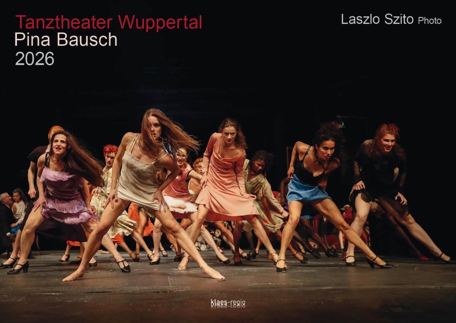Tanztheater Wuppertal Pina Bausch 2026 Bildkalender A3 Spiralbindung - 