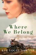 Cover-Bild zum Titel 'Where We Belong' von 'Kim Vogel Sawyer'