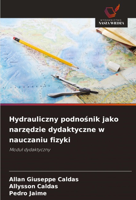 Hydrauliczny podno¿nik jako narz¿dzie dydaktyczne w nauczaniu fizyki - Allan Giuseppe Caldas, Allysson Caldas, Pedro Jaime