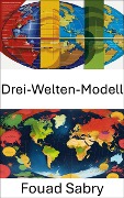 Drei-Welten-Modell - Fouad Sabry