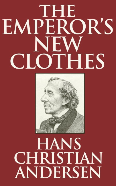 The Emperor's New Clothes - Hans Christian Andersen