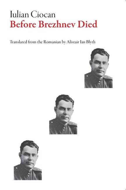 Before Brezhnev Died - Iulian Ciocan