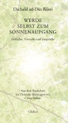 Cover-Bild zum Titel 'Werde selbst zum Sonnenaufgang' von 'Dschalal Ad-Din Rumi'