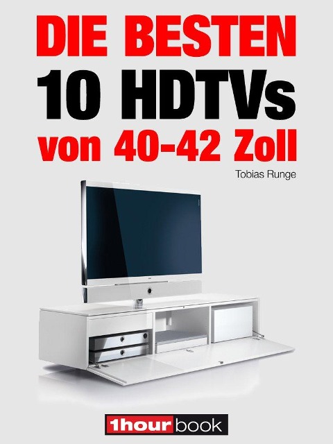Die besten 10 HDTVs von 40 bis 42 Zoll - Tobias Runge, Herbert Bisges