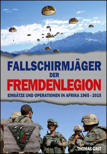 Die Fallschirmjäger der Fremdenlegion - Thomas Gast