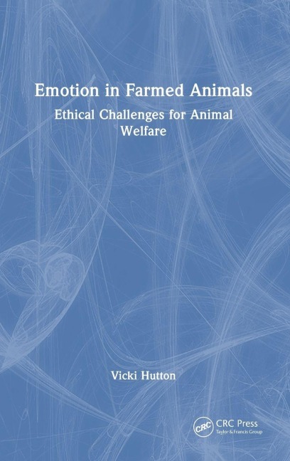 Emotion in Farmed Animals - Vicki Hutton