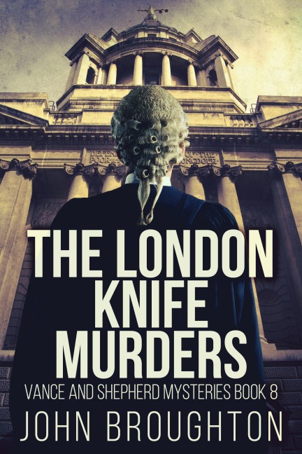 The London Knife Murders - John Broughton