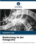 Cover-Bild zum Titel 'Bedeutung in der Fotografie' von 'Salvador Leon'