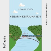 Cover-Bild zum Titel 'Keisarin Kesäjuna 1876' von 'Ilkka Huovio'